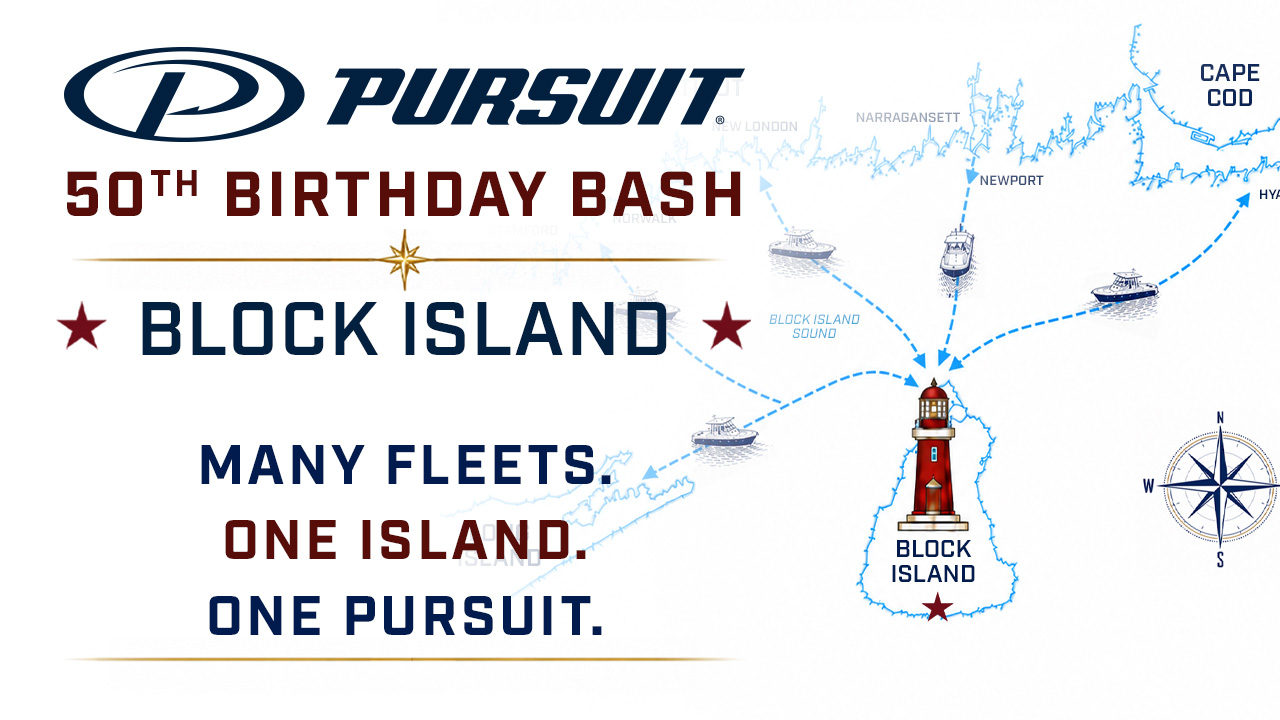 Pursuit 50th Birthday Bash | Block Island | Many Fleets. One Island. One Pursuit.