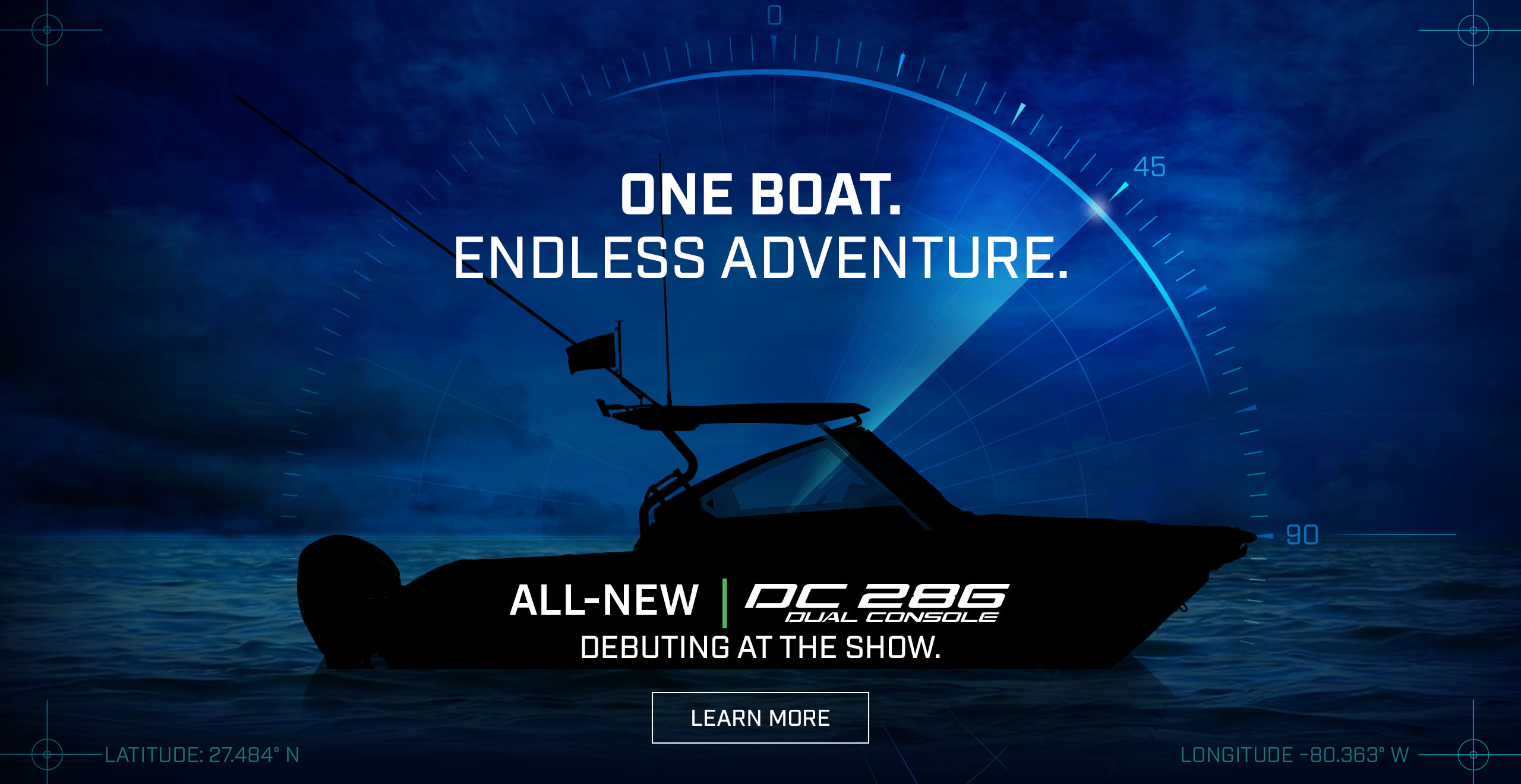 Dramatic photo of the All New Pursuit Boat with text over photo - ONE BOAT. ENDLESS ADVENTURE. All-New DC 286 Debuting at the Show. LEARN MORE